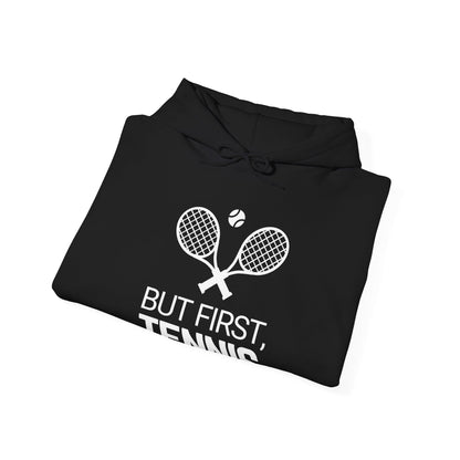 BUT FIRST, TENNIS 2 - Tennis Hoodie