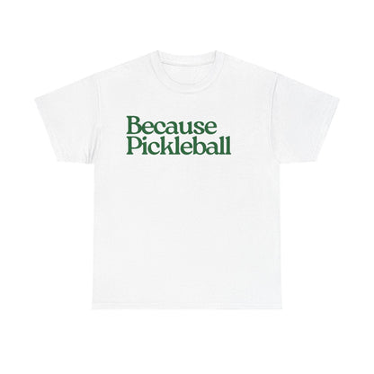 BECAUSE PICKLEBALL - Pickleball (Dri Fit) - GRANDSLAM PH