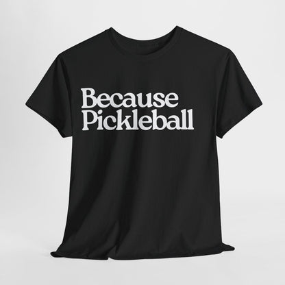 BECAUSE PICKLEBALL - Pickleball (Dri Fit) - GRANDSLAM PH