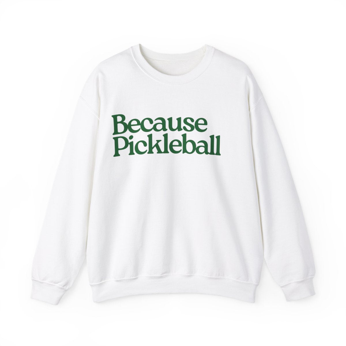 BECAUSE PICKLEBALL - Pickleball (Sweatshirt) - GRANDSLAM PH