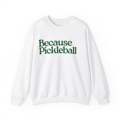 BECAUSE PICKLEBALL - Pickleball (Sweatshirt) - GRANDSLAM PH