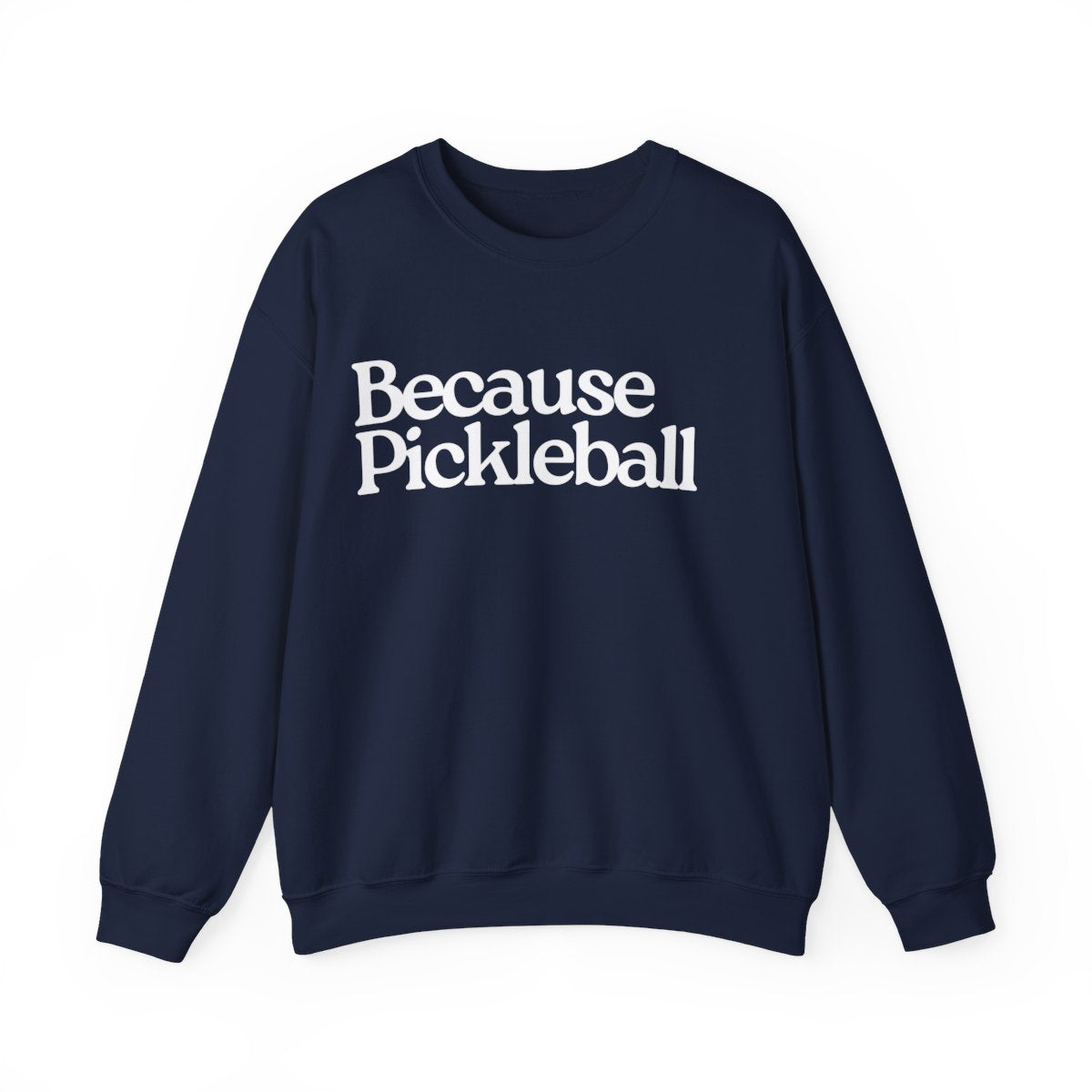 BECAUSE PICKLEBALL - Pickleball (Sweatshirt) - GRANDSLAM PH