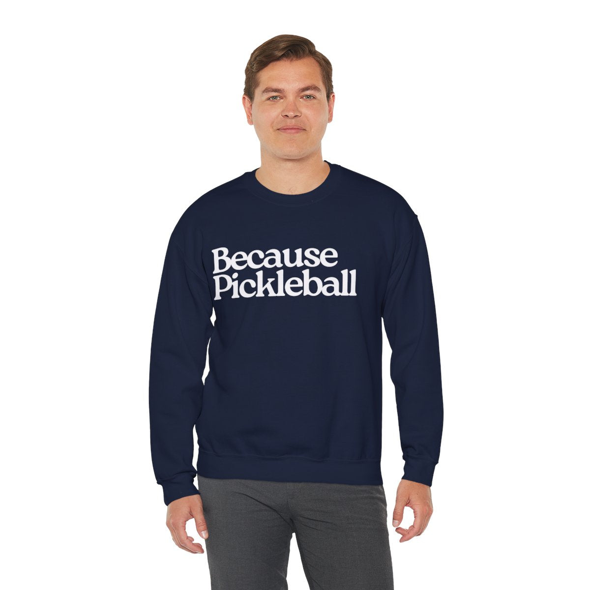 BECAUSE PICKLEBALL - Pickleball (Sweatshirt) - GRANDSLAM PH
