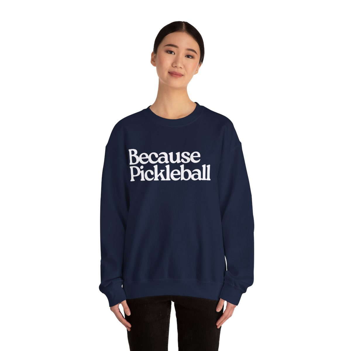 BECAUSE PICKLEBALL - Pickleball (Sweatshirt) - GRANDSLAM PH