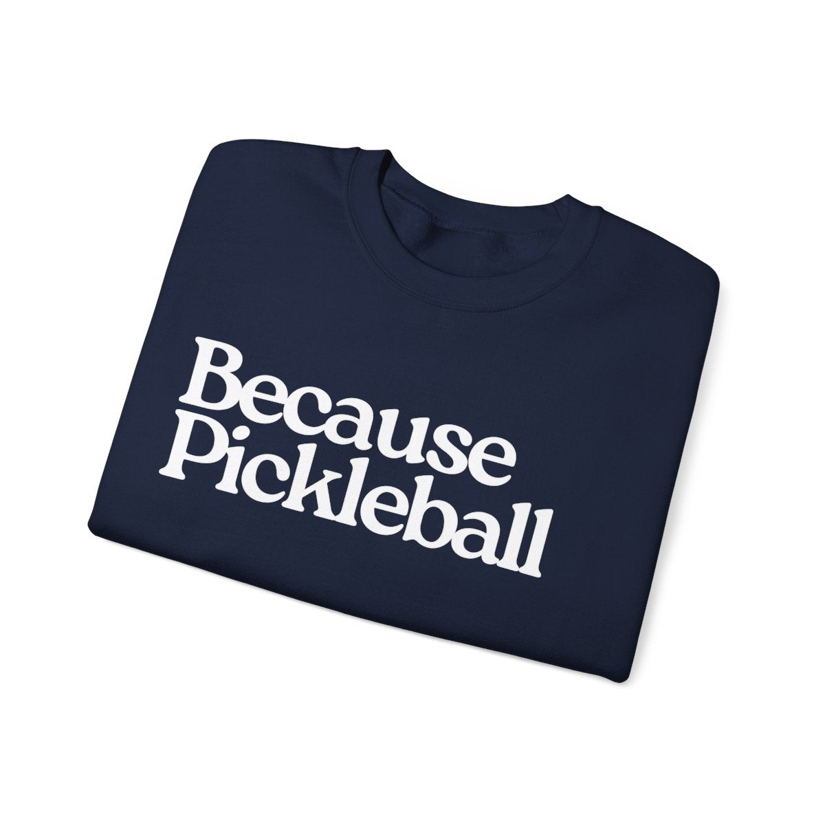 BECAUSE PICKLEBALL - Pickleball (Sweatshirt) - GRANDSLAM PH