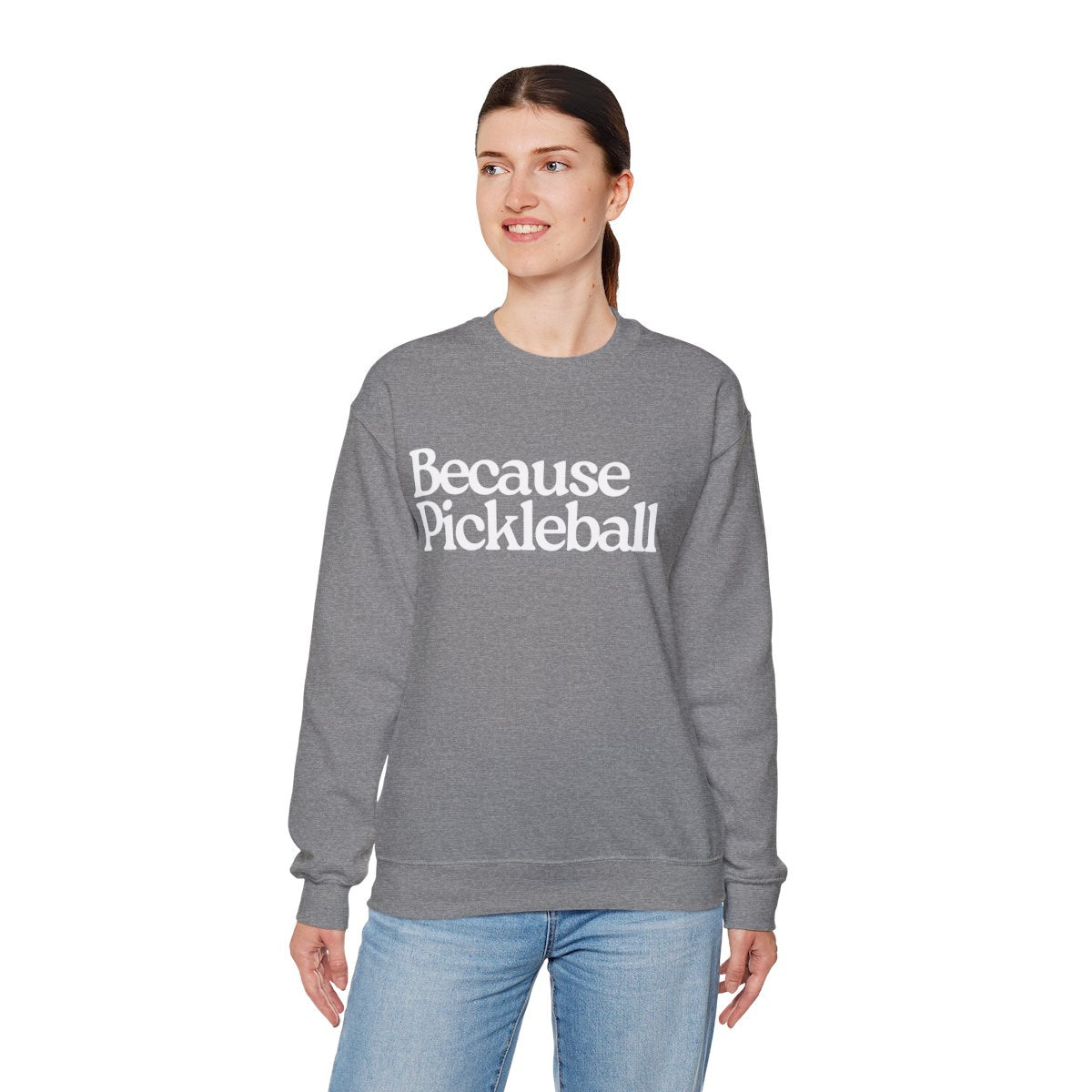 BECAUSE PICKLEBALL - Pickleball (Sweatshirt) - GRANDSLAM PH