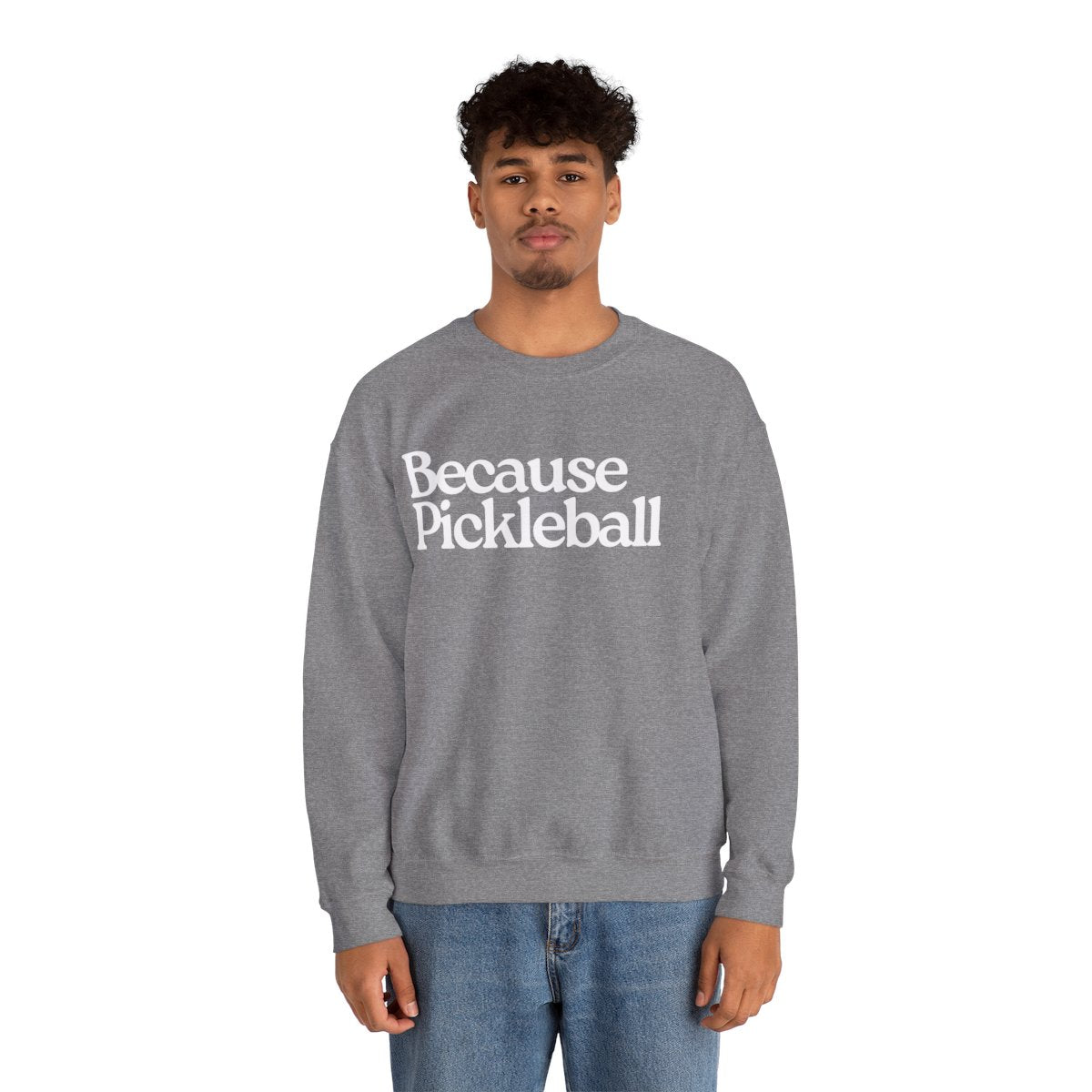 BECAUSE PICKLEBALL - Pickleball (Sweatshirt) - GRANDSLAM PH