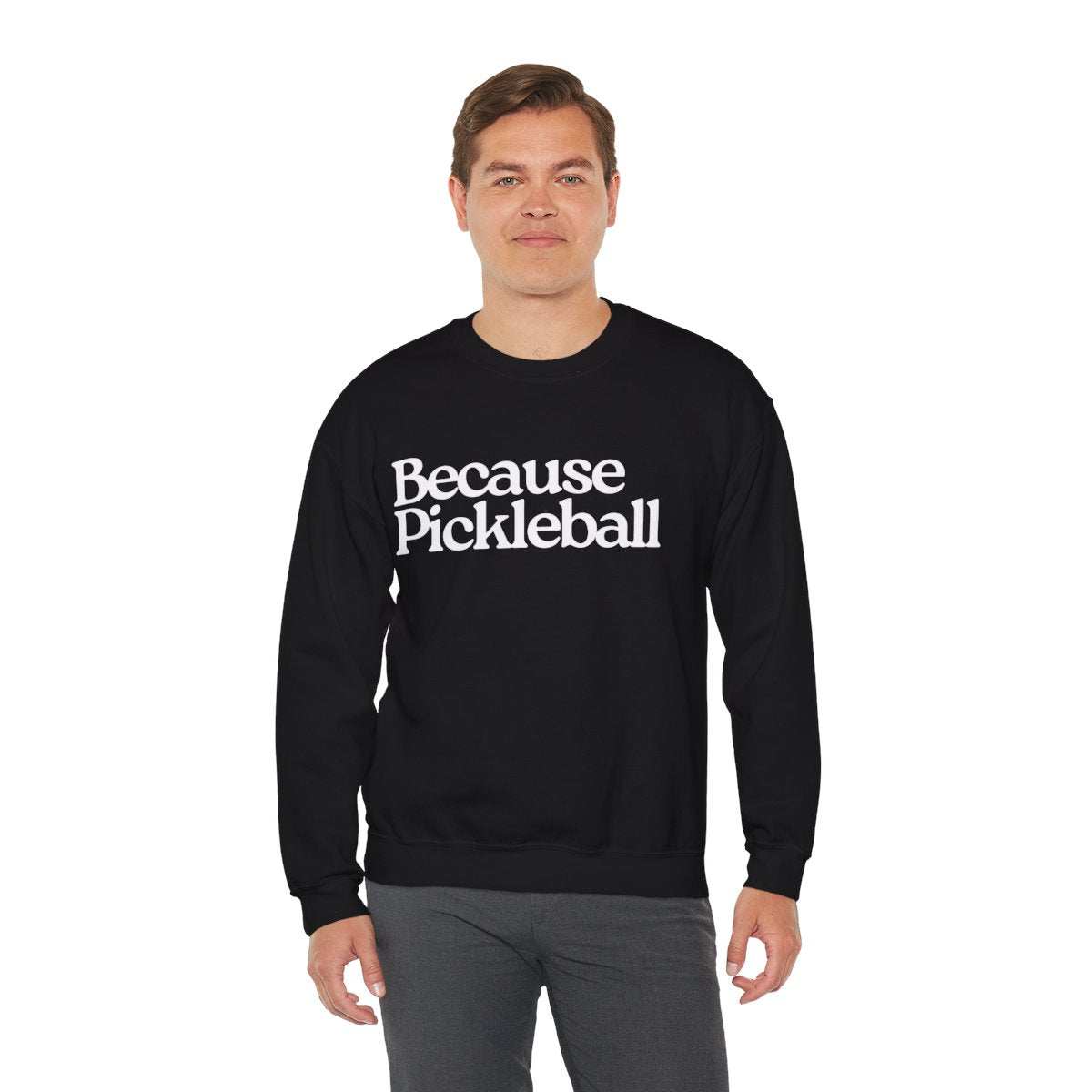 BECAUSE PICKLEBALL - Pickleball (Sweatshirt) - GRANDSLAM PH