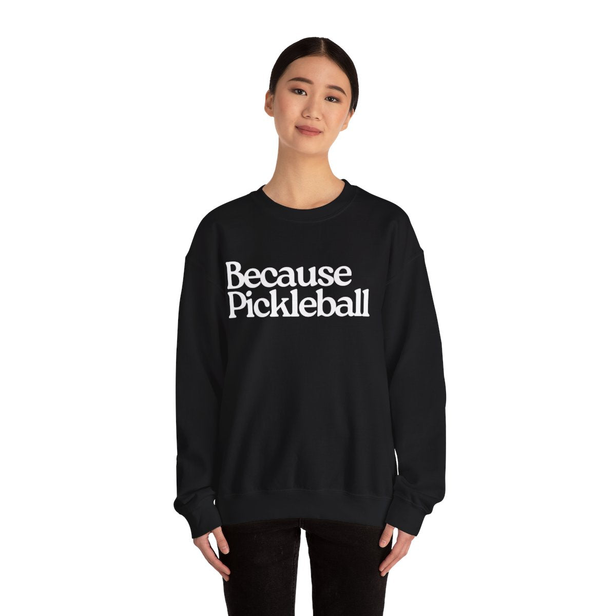 BECAUSE PICKLEBALL - Pickleball (Sweatshirt) - GRANDSLAM PH