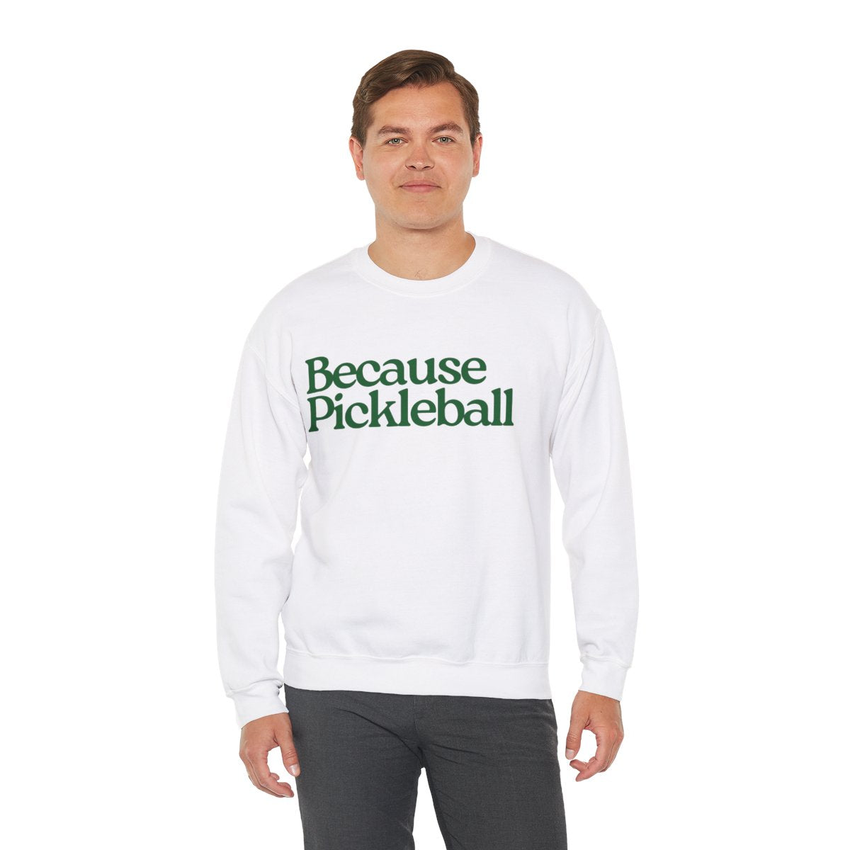 BECAUSE PICKLEBALL - Pickleball (Sweatshirt) - GRANDSLAM PH