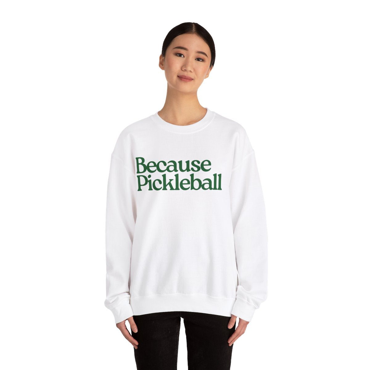BECAUSE PICKLEBALL - Pickleball (Sweatshirt) - GRANDSLAM PH
