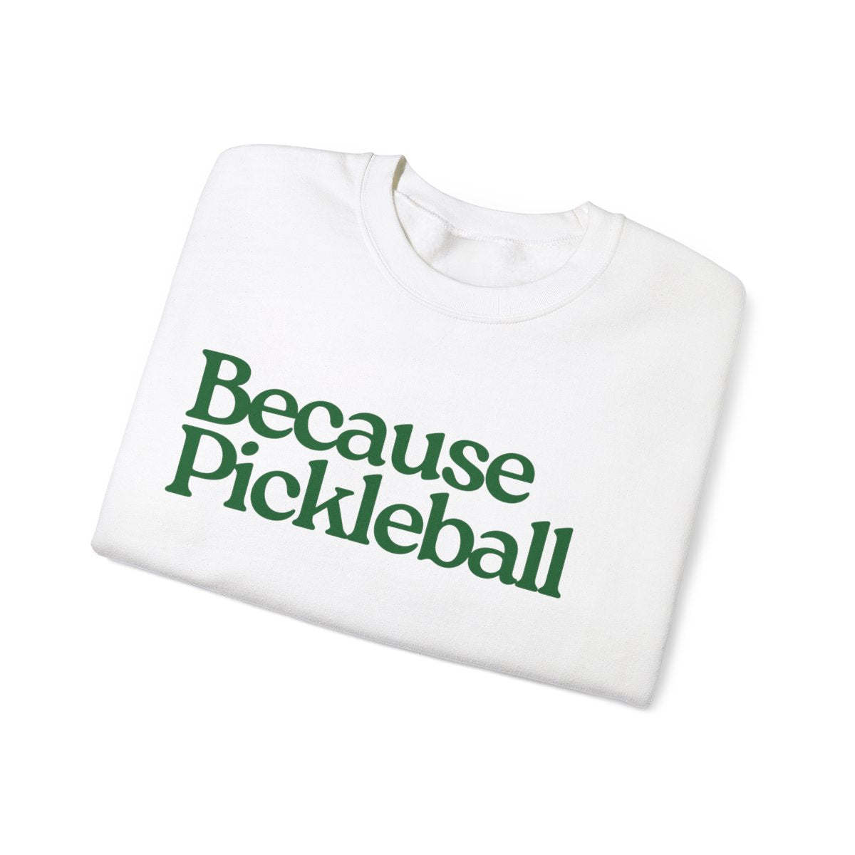 BECAUSE PICKLEBALL - Pickleball (Sweatshirt) - GRANDSLAM PH