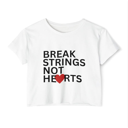 BREAK STRINGS NOT HEARTS - Crop Top - GRANDSLAM PH