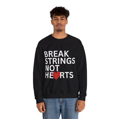 BREAK STRINGS NOT HEARTS SWEATSHIRT - GRANDSLAM