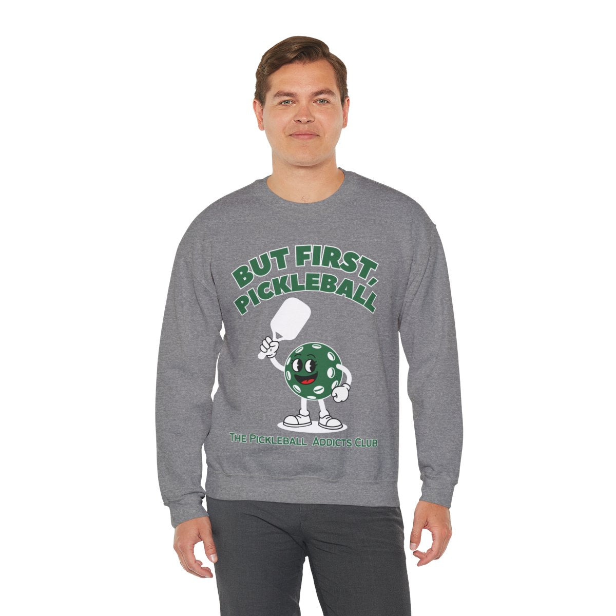 BUT FIRST, PICKLEBALL - Pickleball (Sweatshirt) - GRANDSLAM PH