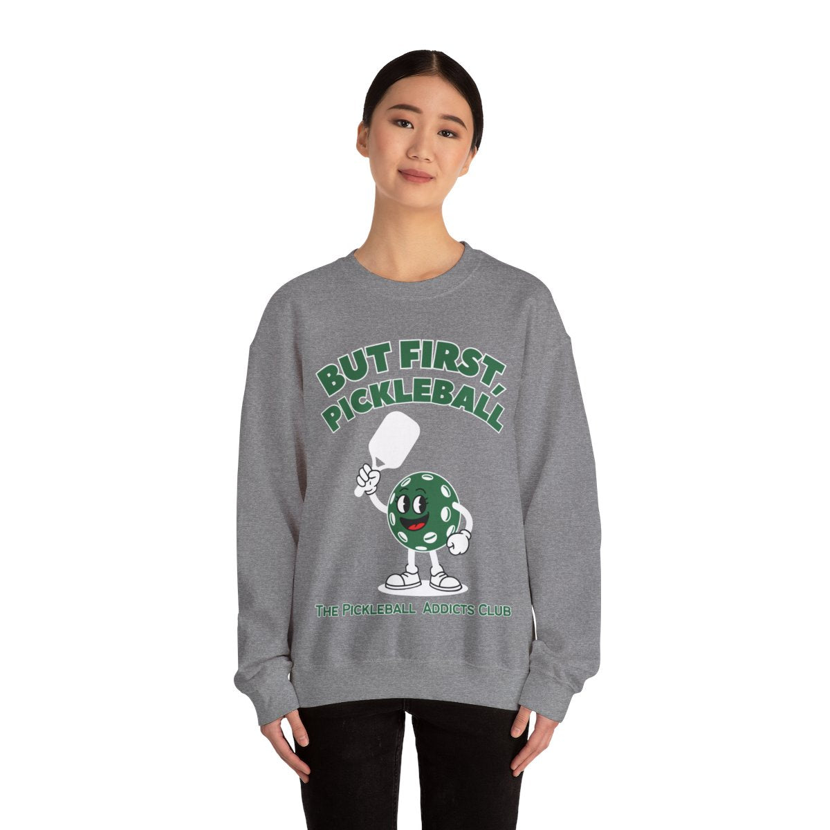 BUT FIRST, PICKLEBALL - Pickleball (Sweatshirt) - GRANDSLAM PH