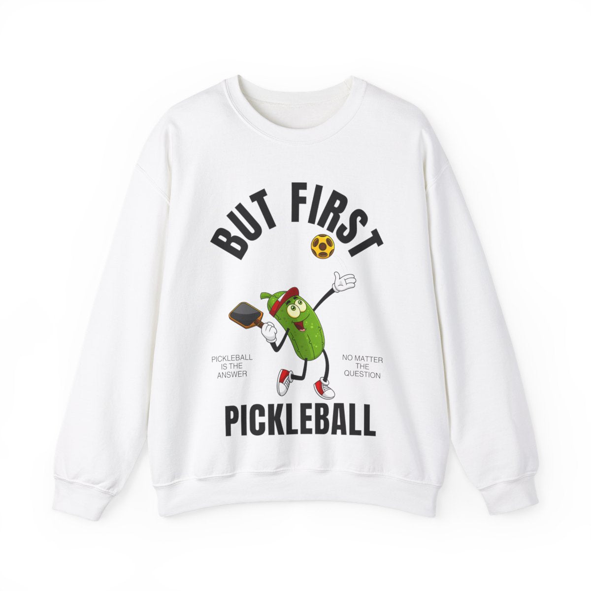 BUT FIRST, PICKLEBALL - Pickleball (Sweatshirt) - GRANDSLAM PH