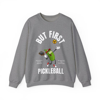 BUT FIRST, PICKLEBALL - Pickleball (Sweatshirt) - GRANDSLAM PH