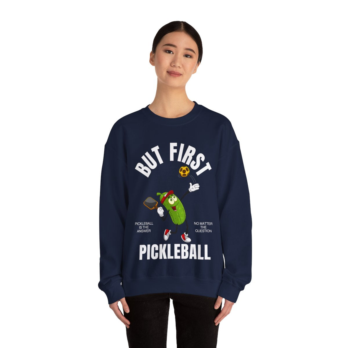 BUT FIRST, PICKLEBALL - Pickleball (Sweatshirt) - GRANDSLAM PH