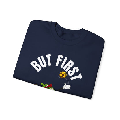 BUT FIRST, PICKLEBALL - Pickleball (Sweatshirt) - GRANDSLAM PH