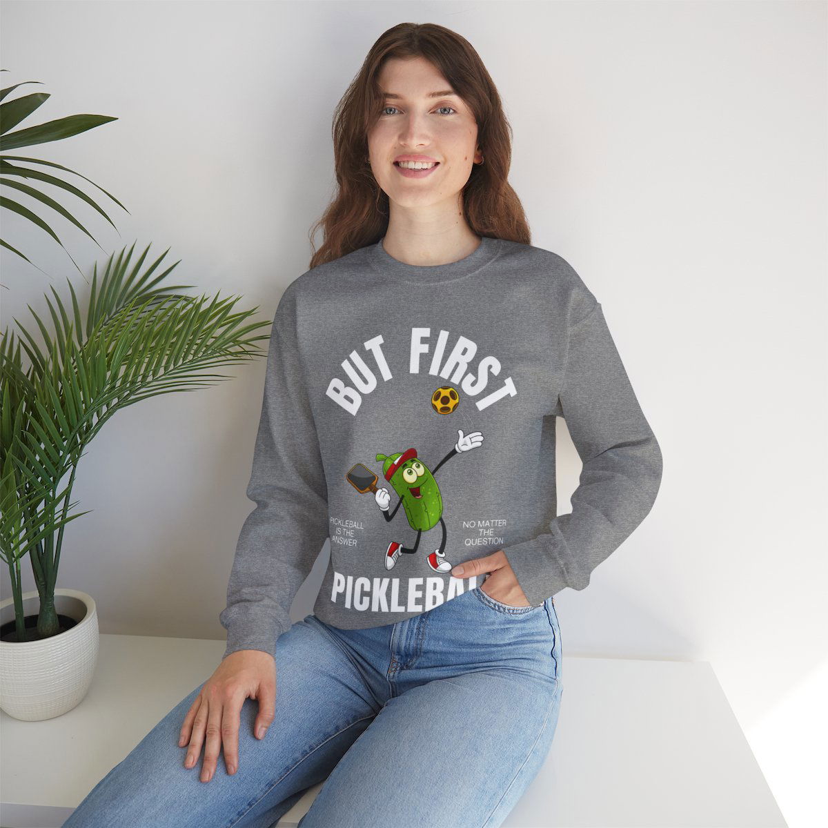 BUT FIRST, PICKLEBALL - Pickleball (Sweatshirt) - GRANDSLAM PH