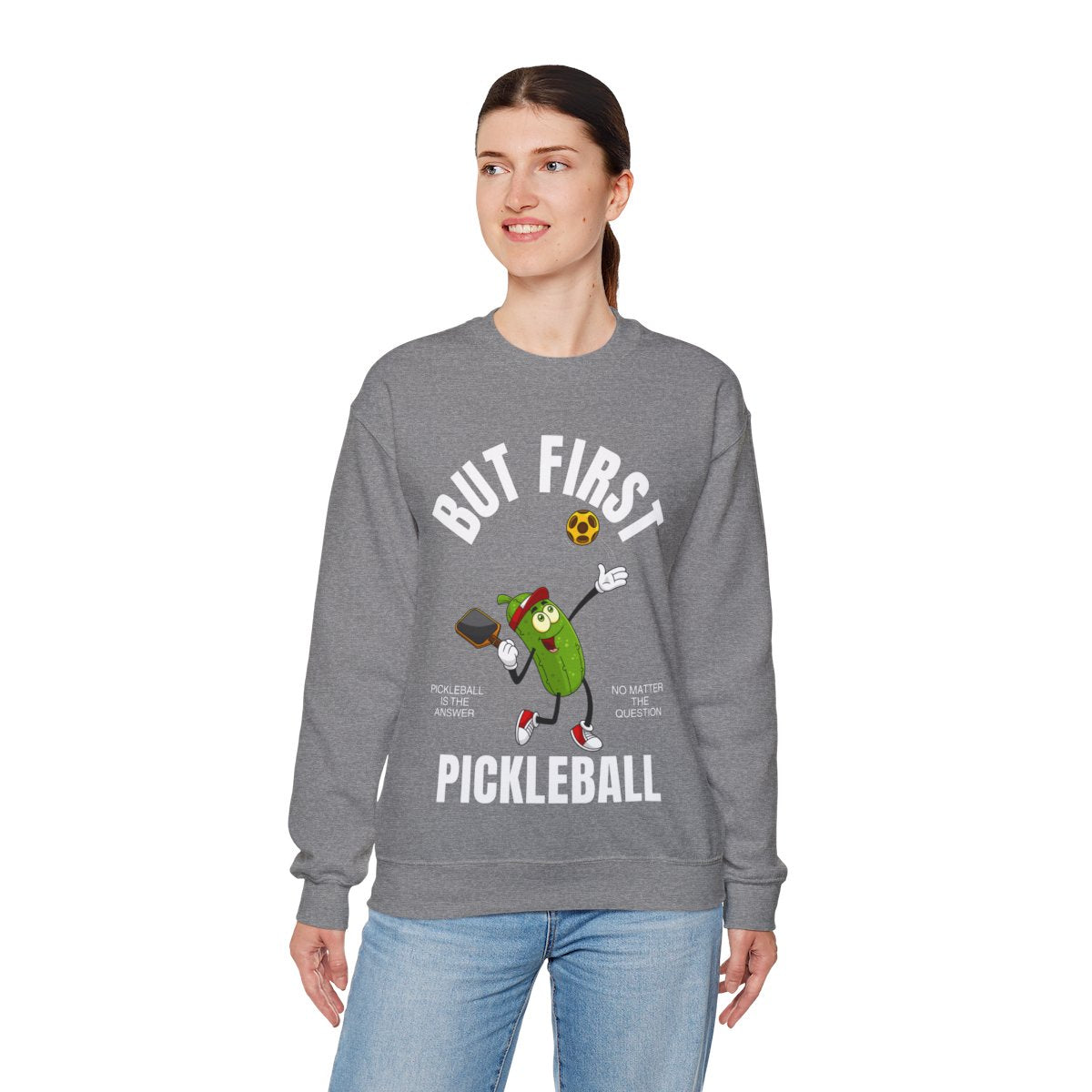 BUT FIRST, PICKLEBALL - Pickleball (Sweatshirt) - GRANDSLAM PH