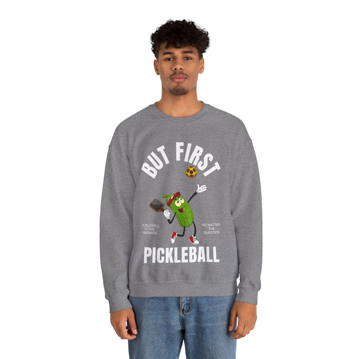 BUT FIRST, PICKLEBALL - Pickleball (Sweatshirt) - GRANDSLAM PH