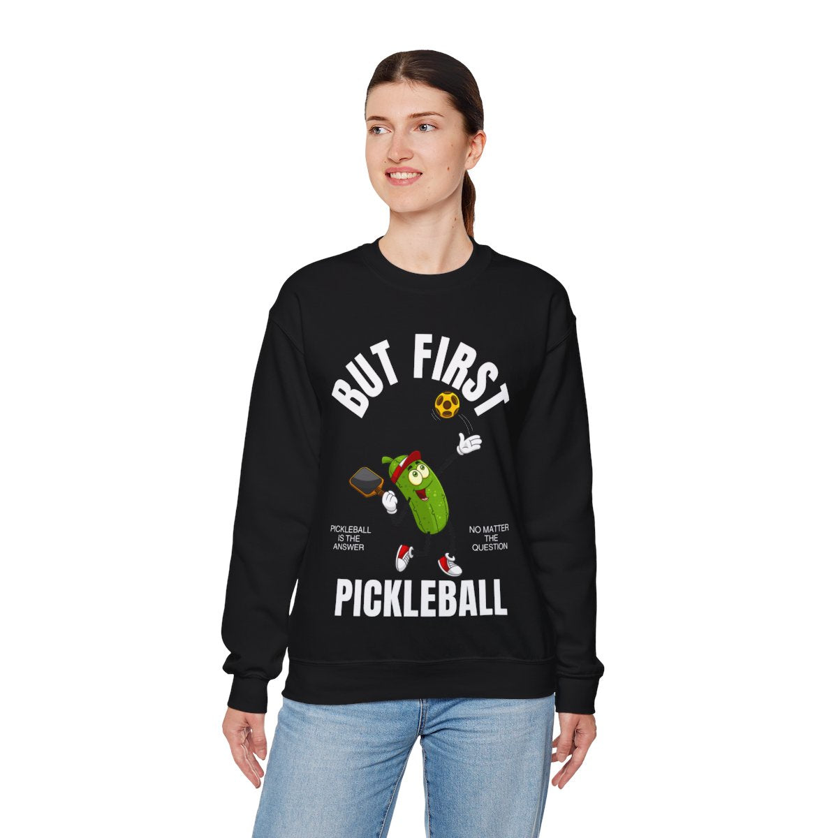 BUT FIRST, PICKLEBALL - Pickleball (Sweatshirt) - GRANDSLAM PH