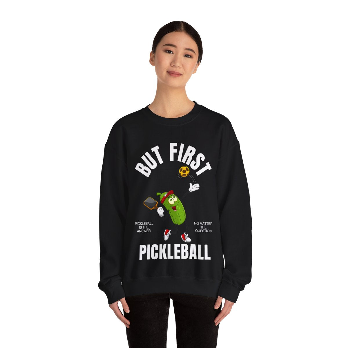 BUT FIRST, PICKLEBALL - Pickleball (Sweatshirt) - GRANDSLAM PH
