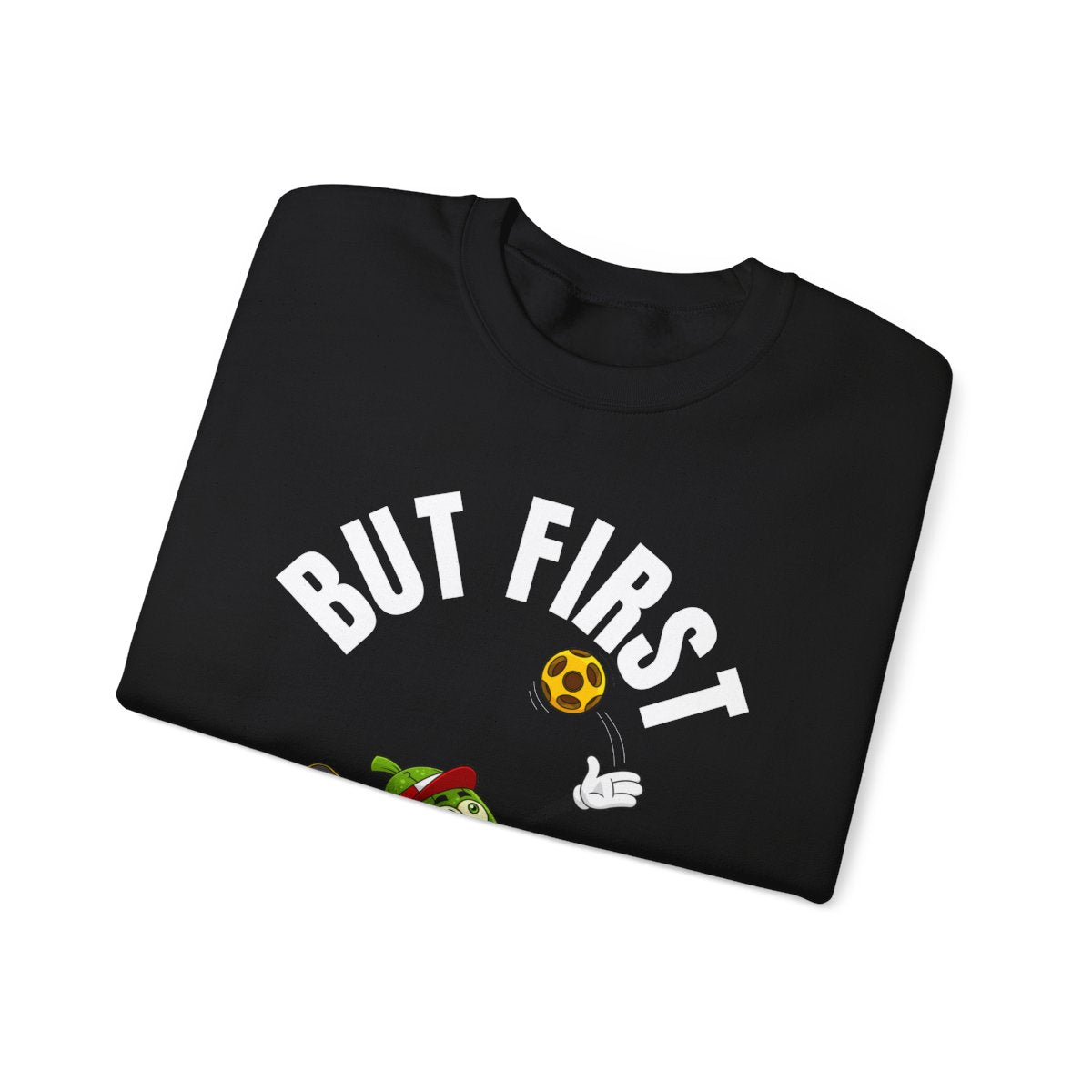 BUT FIRST, PICKLEBALL - Pickleball (Sweatshirt) - GRANDSLAM PH