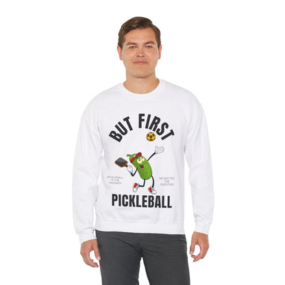 BUT FIRST, PICKLEBALL - Pickleball (Sweatshirt) - GRANDSLAM PH