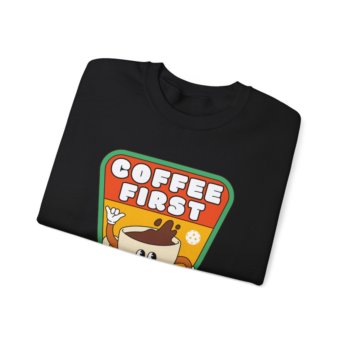 COFFEE FIRST - Pickleball (Sweatshirt) - GRANDSLAM PH