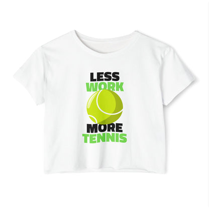 LESS WORK MORE TENNIS - Crop Top