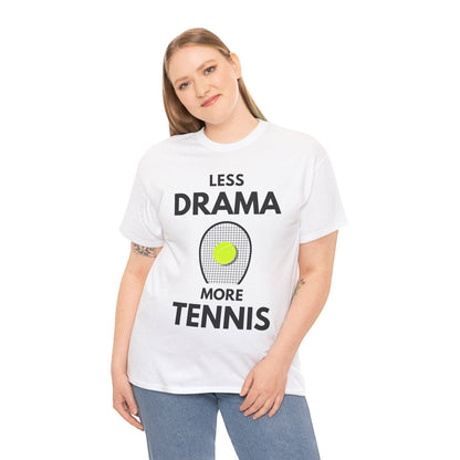LESS DRAMA, MORE TENNIS - Tennis Basic Tee - GRANDSLAM PH