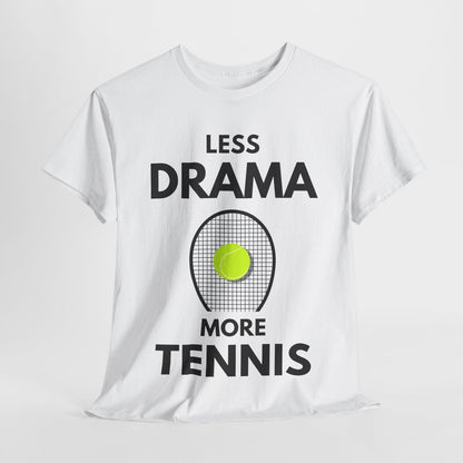 LESS DRAMA, MORE TENNIS - Tennis Basic Tee - GRANDSLAM PH