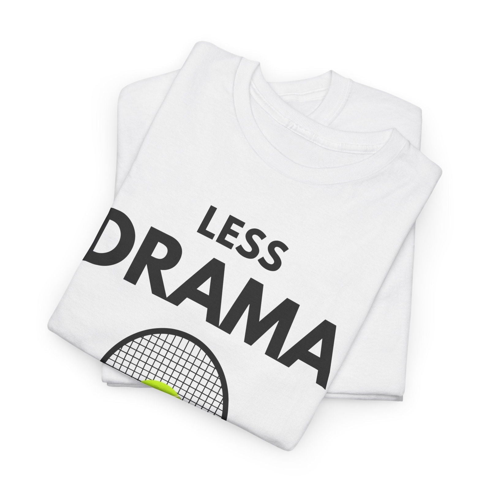 LESS DRAMA, MORE TENNIS - Tennis Basic Tee - GRANDSLAM PH