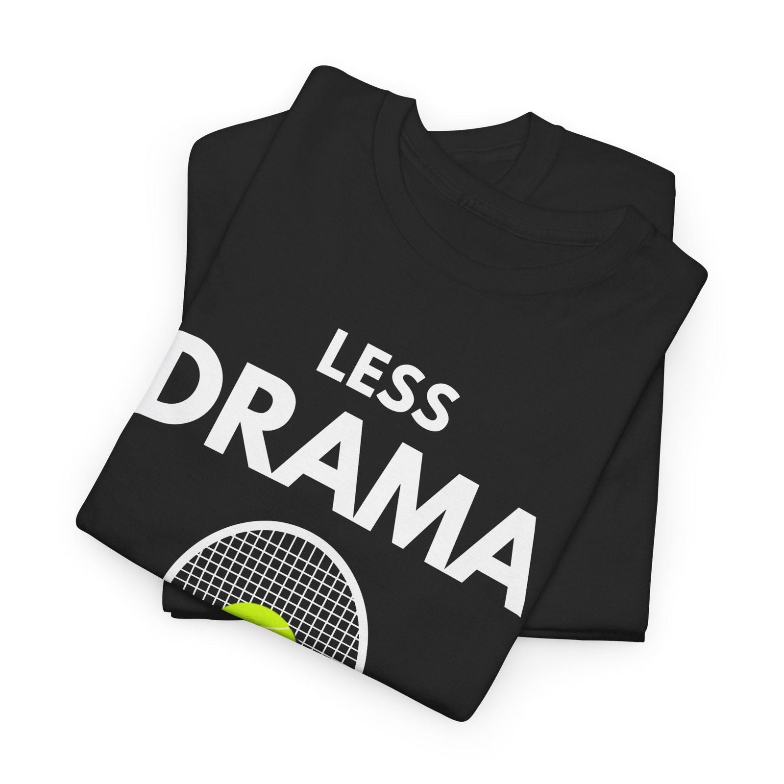 LESS DRAMA, MORE TENNIS - Tennis Basic Tee - GRANDSLAM PH