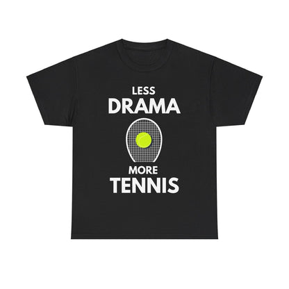 LESS DRAMA, MORE TENNIS - Tennis Basic Tee - GRANDSLAM PH