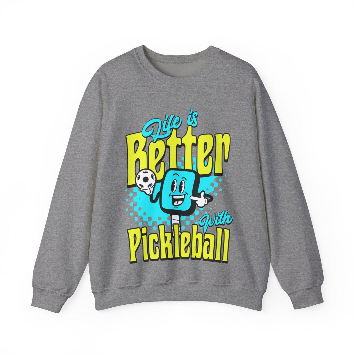 LIFE'S BETTER W/ PICKELBALL 1 - Pickleball (Sweatshirt) - GRANDSLAM PH
