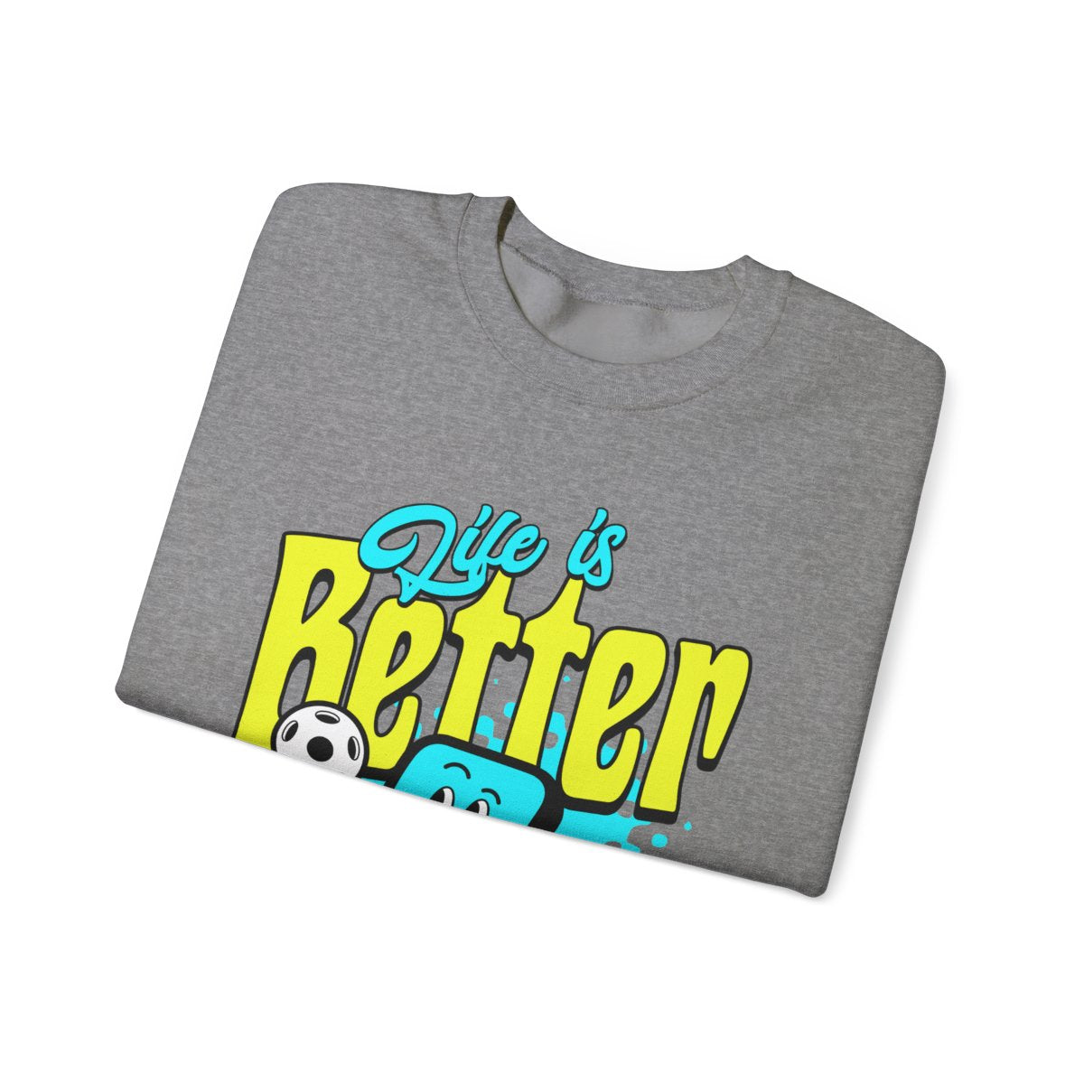 LIFE'S BETTER W/ PICKELBALL 1 - Pickleball (Sweatshirt) - GRANDSLAM PH