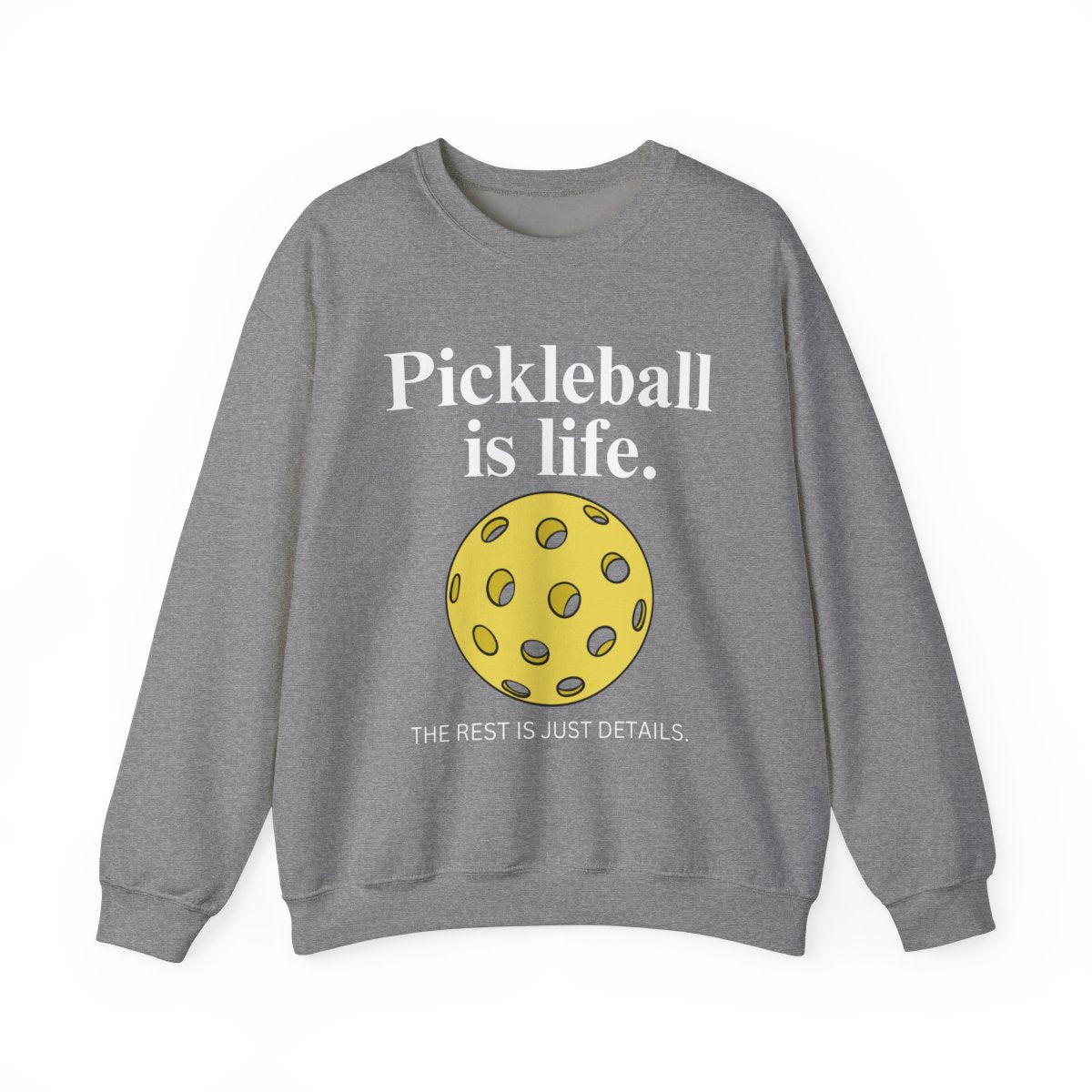 PICKLEBALL IS LIFE - Pickleball (Sweatshirt) - GRANDSLAM PH