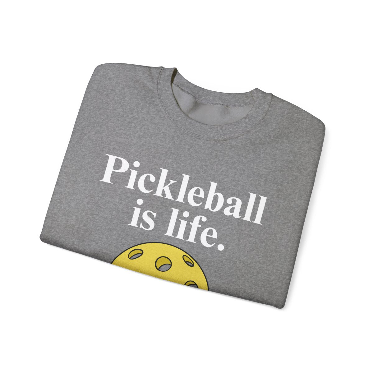 PICKLEBALL IS LIFE - Pickleball (Sweatshirt) - GRANDSLAM PH