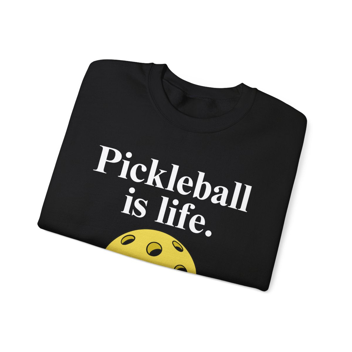 PICKLEBALL IS LIFE - Pickleball (Sweatshirt) - GRANDSLAM PH