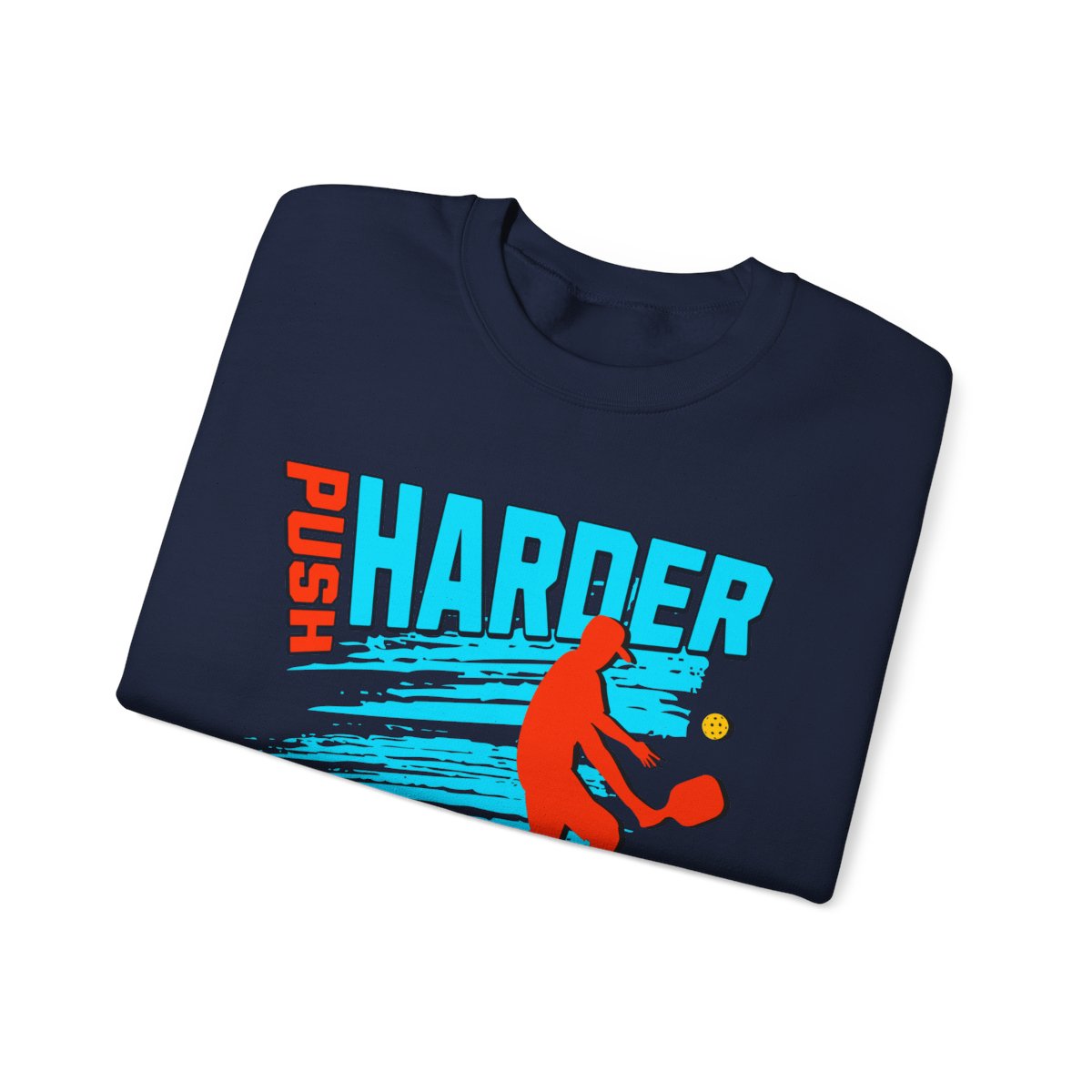 PUSH HARDER - Pickleball (Sweatshirt) - GRANDSLAM PH