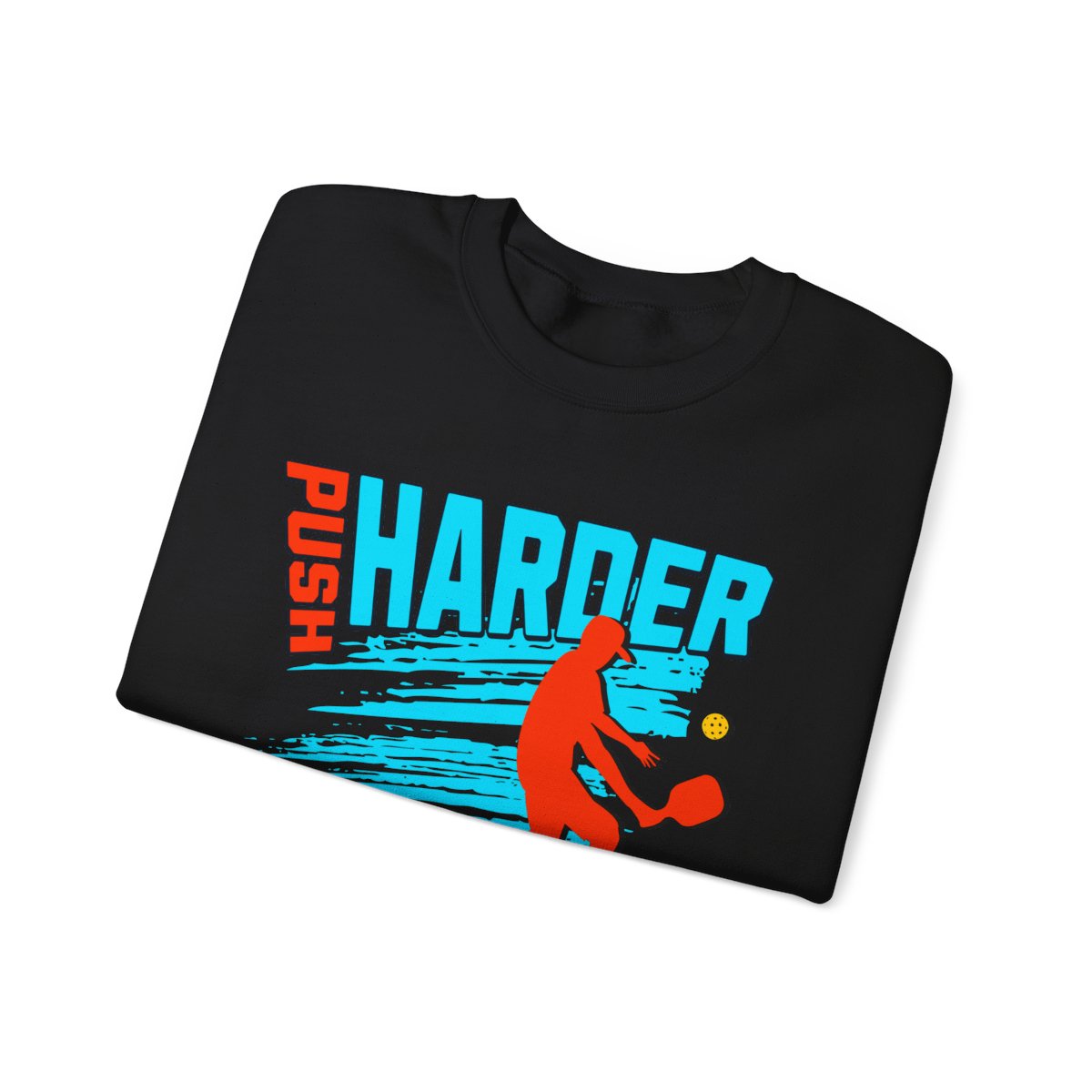 PUSH HARDER - Pickleball (Sweatshirt) - GRANDSLAM PH