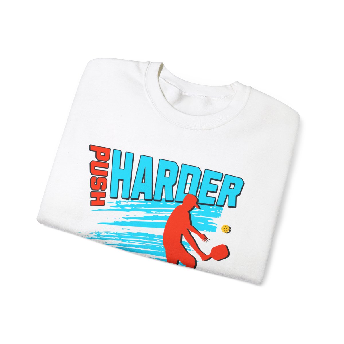 PUSH HARDER - Pickleball (Sweatshirt) - GRANDSLAM PH