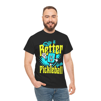 LIFE'S BETTER W/ PICKLEBALL 1 - Pickleball (Basic Tee)