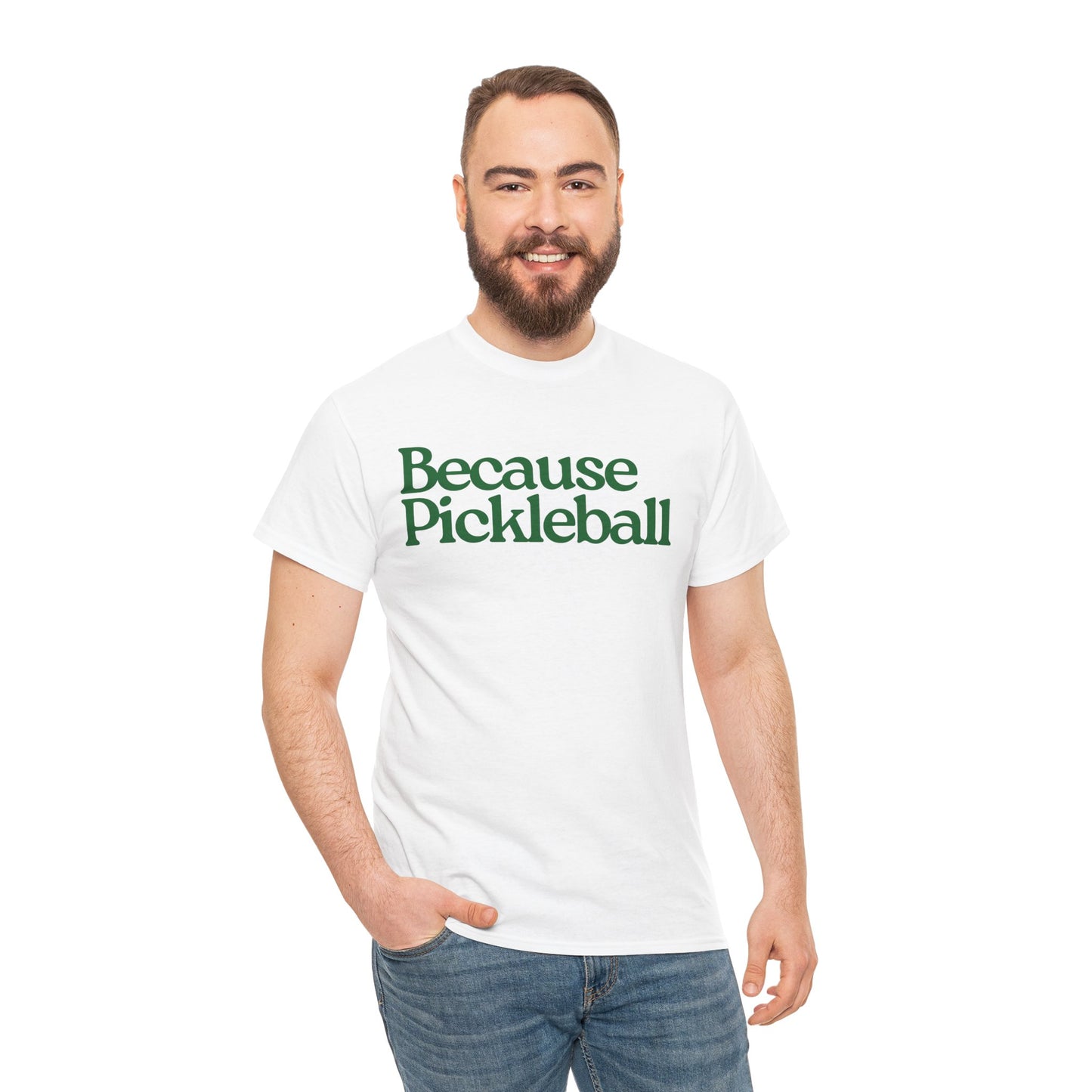 BECAUSE PICKLEBALL - Pickleball (Basic Tee)