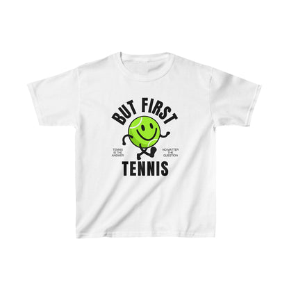 BUT FIRST, TENNIS 1 - Kids Tee