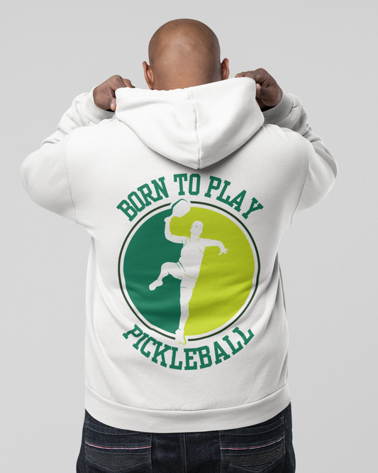 BORN TO PLAY PICKLEBALL - Pickleball (Hoodie)